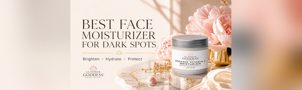 Glimmer Goddess guide to the best face moisturizer for dark spots, with Vitamin C SPF 30 moisturizer