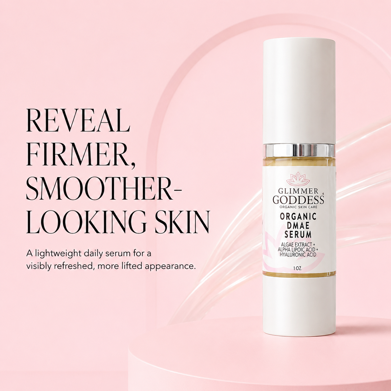 Glimmer Goddess Organic DMAE Firming Serum with a callout for firmer, smoother-looking and visibly refreshed skin.