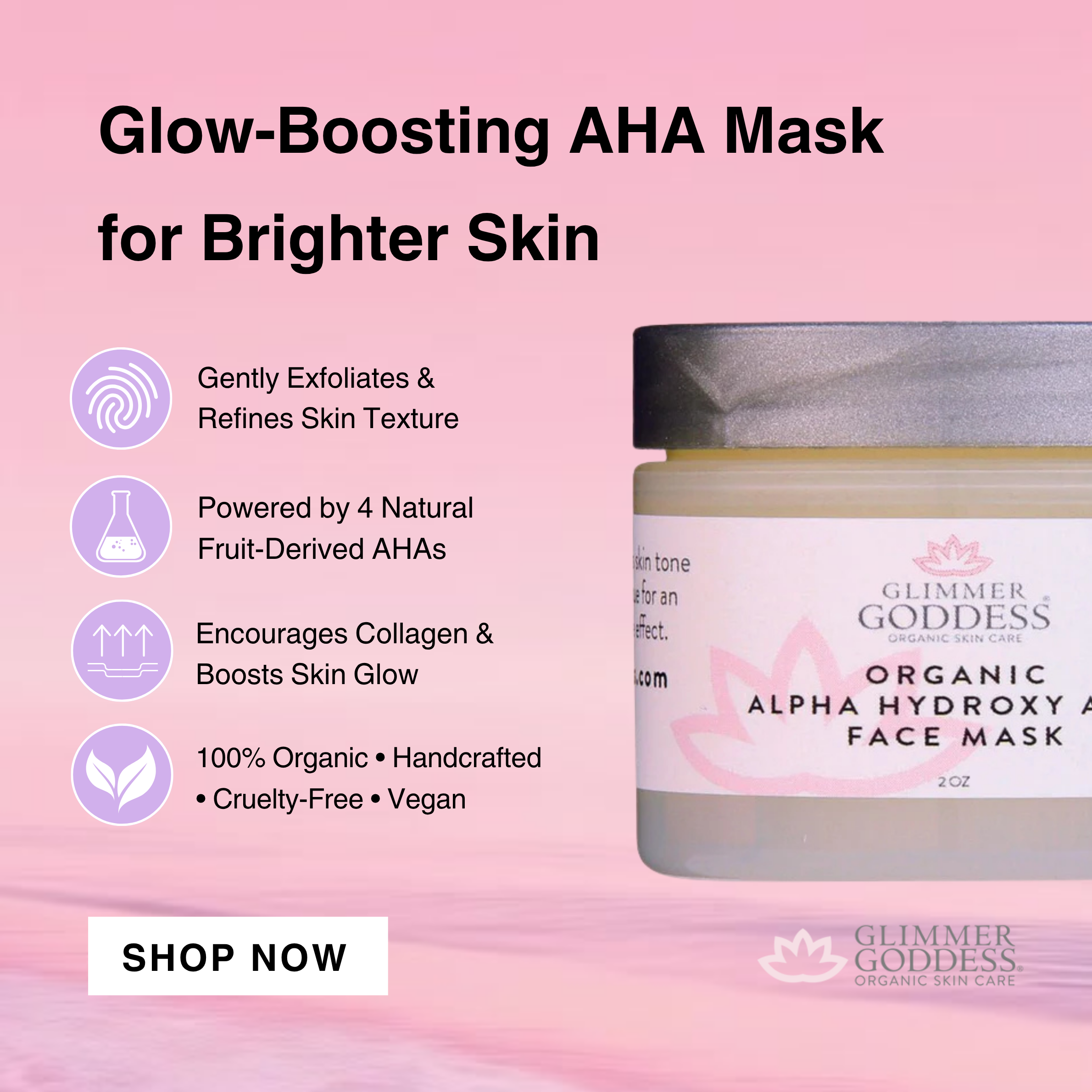 Organic Alpha Hydroxy Acid Face Mask with glycolic and lactic acid for exfoliation and anti-aging - Glimmer Goddess® Organic Skin Care