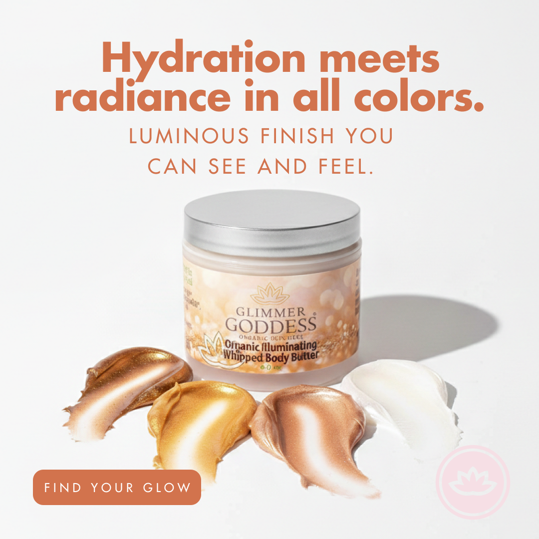 Organic Shimmering Body Butter – 4 Colors & 3 Shimmer Levels for Customizable Radiant Glow - Glimmer Goddess® Organic Skin Care
