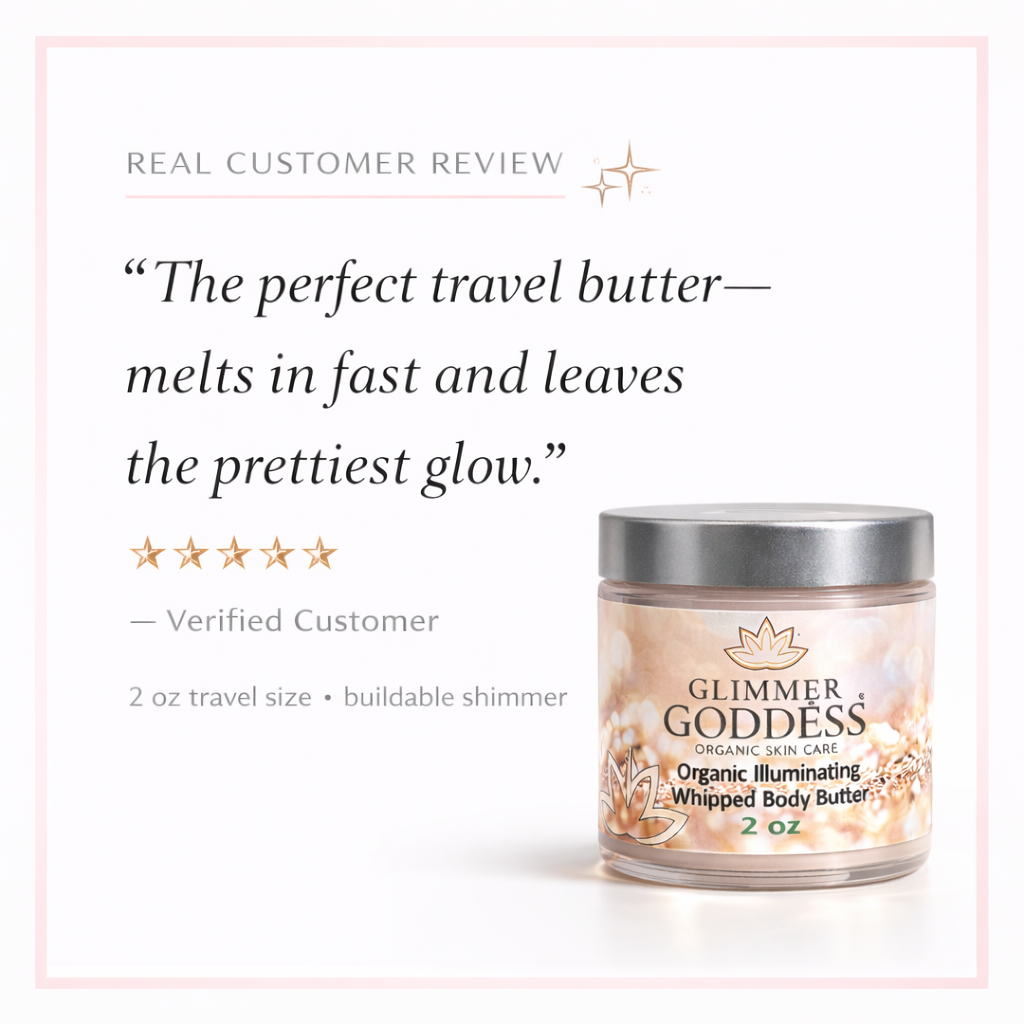 Glimmer Goddess® Organic Shimmering Whipped Body Butter (2 oz travel size) shown beside a real customer review quote on a white background with soft pink border trim.