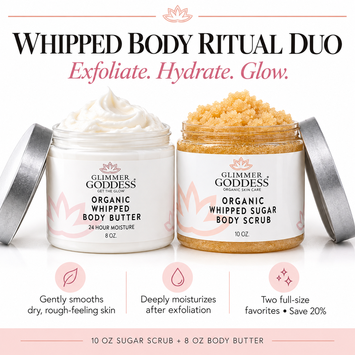 Glimmer Goddess Whipped Body Ritual Duo showing Organic Whipped Body Butter and Organic Whipped Sugar Body Scrub with exfoliating, moisturizing, and 20% bundle savings benefits