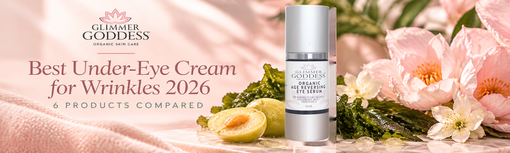 Glimmer Goddess Organic Age Reversing Eye Serum in a luxury botanical scene for six under-eye wrinkle products compared