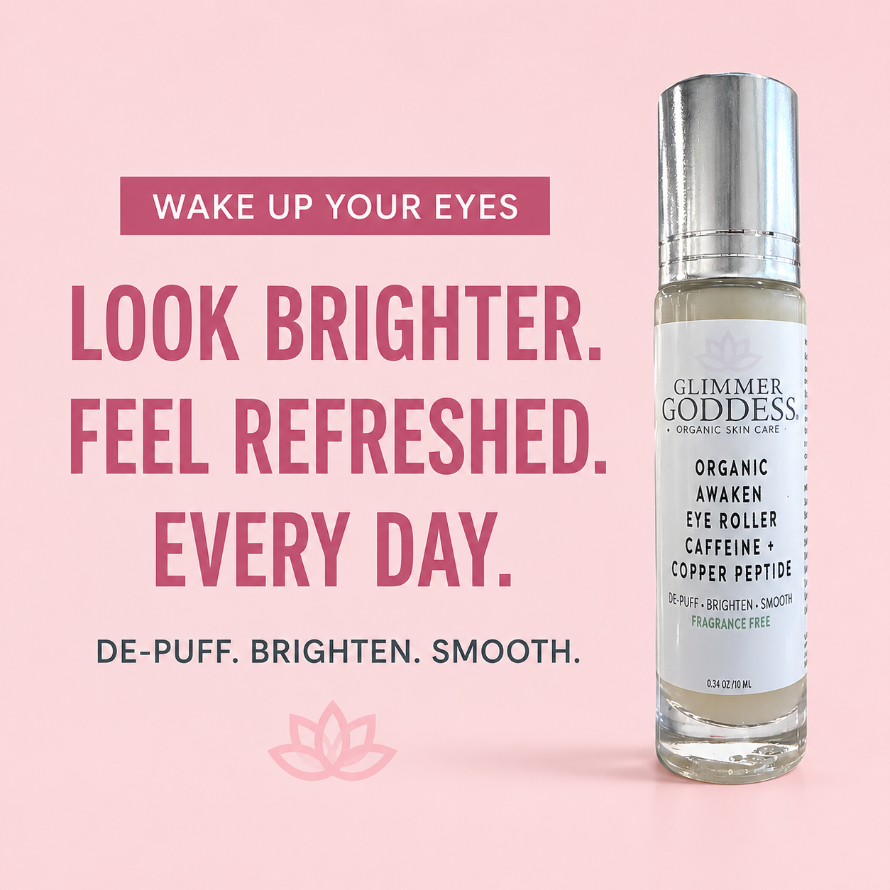 Glimmer Goddess Organic Awaken Eye Roller bottle on a light pink background with promotional text reading 'Wake Up Your Eyes' and 'Look Brighter. Feel Refreshed.