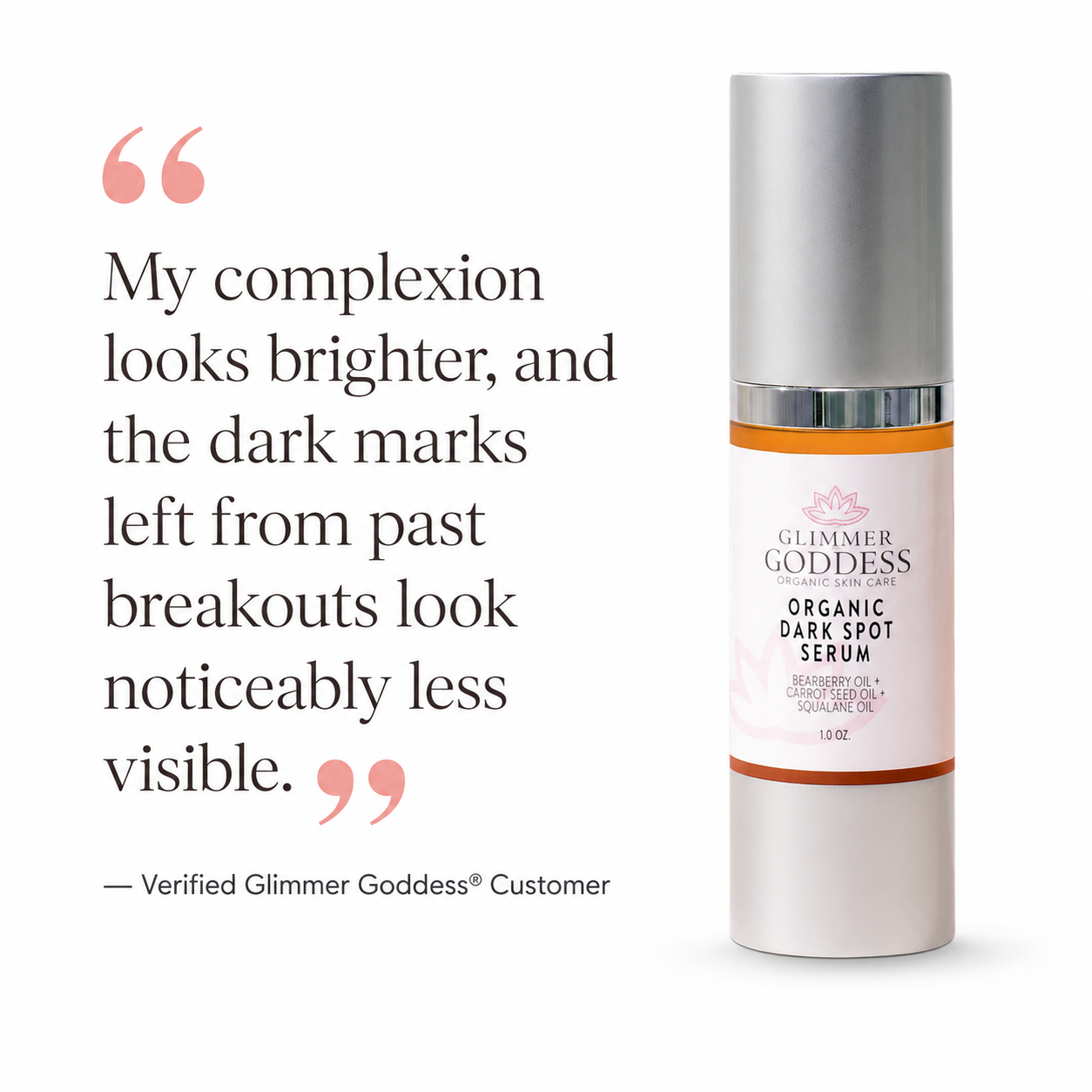 A 10 oz bottle of Glimmer Goddess Organic Dark Spot Serum shown next to a customer testimonial quote on a white background.