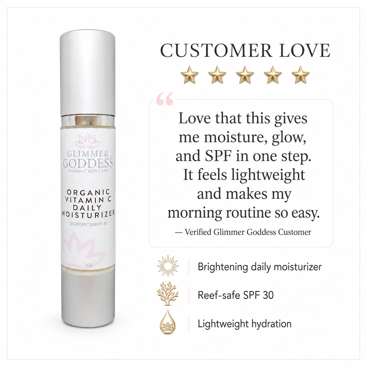 Glimmer Goddess Organic Vitamin C Daily Moisturizer SPF 30 shown beside a customer testimonial about lightweight hydration, glow, and daily SPF.